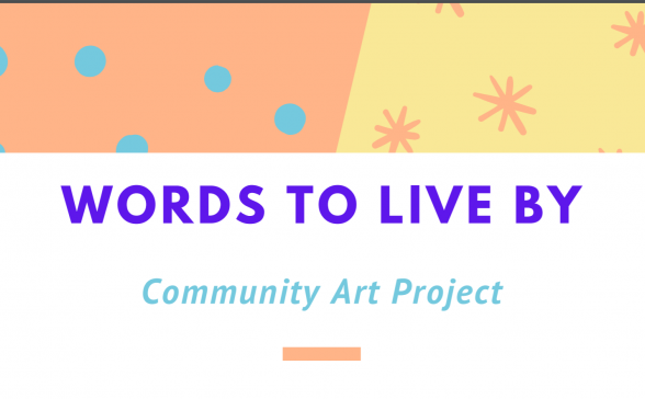 Words To live By: Community Art Project