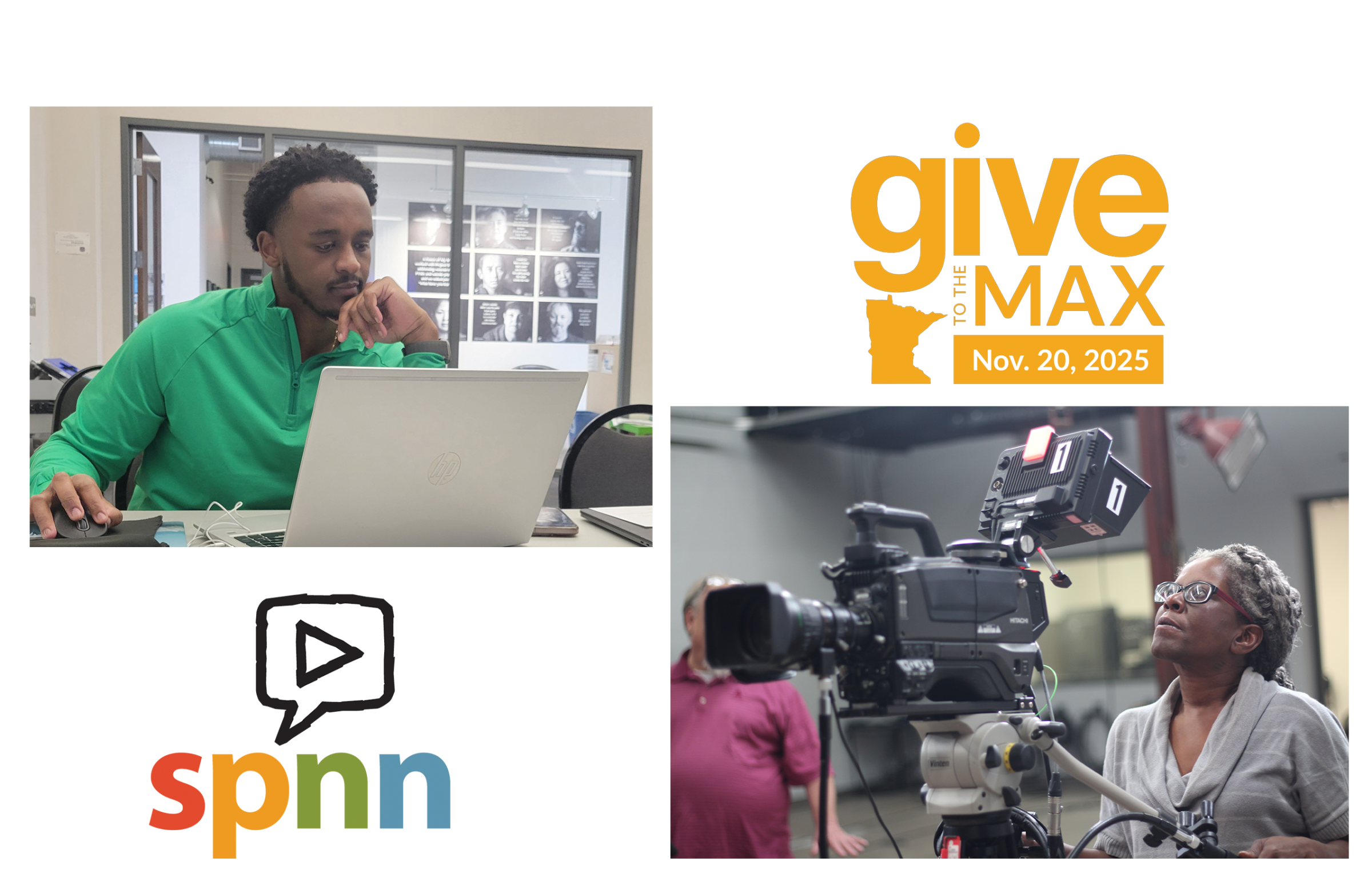 In opposite corners is the Give to the Max Day logo and the SPNN logo. In the top left corner is a photo of someone editing and in the bottom right corner is someone running a studio camera. 